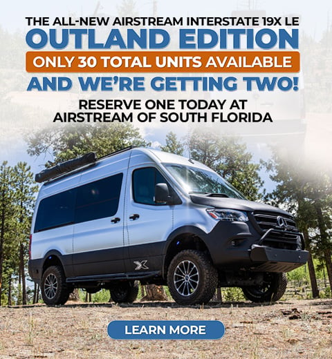 All-new Airstream Interstate 19X LE Outland Edition. Only 30 Total units Available and we're getting two!